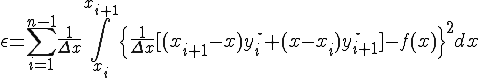 \Large \eps=\Bigsum_{i=1}^{n-1}\frac1{\Del x}\Bigint_{x_i}^{x_{i+1}}\{\frac1{\Del x}[(x_{i+1}-x)y_i^\star+(x-x_i)y_{i+1}^\star]-f(x)\}^2dx