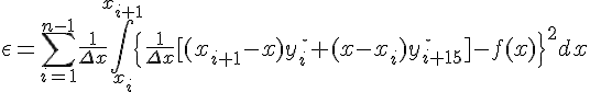 \Large \eps=\Bigsum_{i=1}^{n-1}\frac1{\Del x}\Bigint_{x_i}^{x_{i+1}}\{\frac1{\Del x}[(x_{i+1}-x)y_i^\star+(x-x_i)y_{i+15}^\star]-f(x)\}^2dx